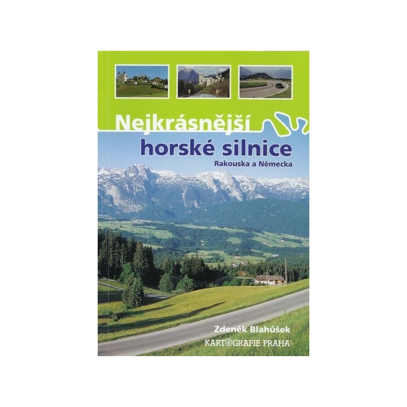 Motorkářský průvodce Nejkrásnější horské silnice Rakouska a Německa